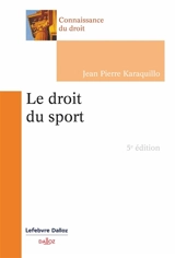 Le droit du sport - Jean-Pierre Karaquillo