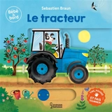 Le tracteur : tire, pousse et fais tourner ! - Sébastien Braun