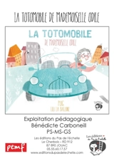 La totomobile de Mademoiselle Odile : ficher multi niveau, exploitation pédagogique PS-MS-GS - Bénédicte Carboneill