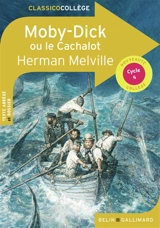 Moby Dick ou Le cachalot : cycle 4 - Herman Melville