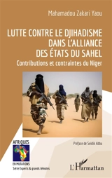 Lutte contre le djihadisme dans l'Alliance des Etats du Sahel : contributions et contraintes du Niger - Mahamadou Zakari Yaou