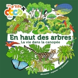 En haut des arbres : la vie dans la canopée - Stéphanie Ledu