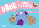 Dave adore les poulets - Carlos Patino