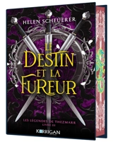 Les légendes de Thezmarr. Vol. 3. Le destin et la fureur - Helen Scheuerer