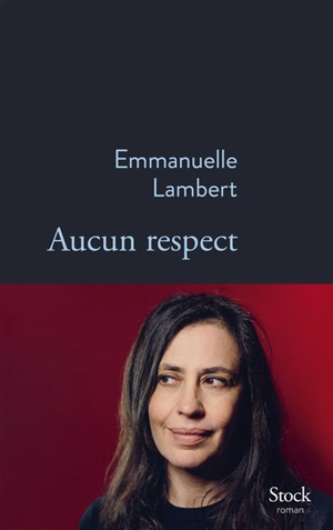 Aucun respect - Emmanuelle Lambert