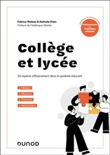 Collège et lycée : se repérer efficacement dans le système éducatif : métiers, missions, postures, interactions - Nathalie Klein