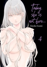 Today, she is not here.... Vol. 4 - Kiyoko Iwami