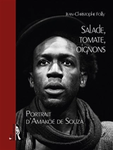 Salade, tomate, oignons : portrait d'Amakoé de Souza - Jean-Christophe Folly