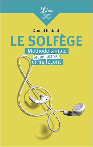 Le solfège : méthode simple (et amusante) en 14 leçons - Daniel Ichbiah