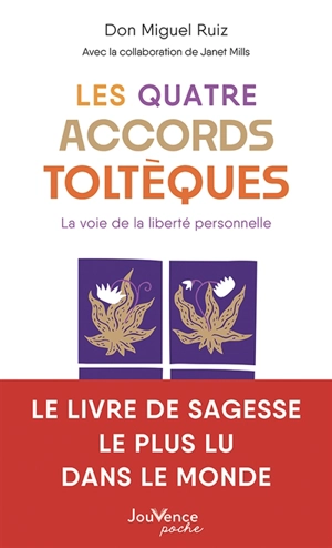 Les quatre accords toltèques : la voie de la liberté personnelle - Miguel Ruiz