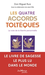 Les quatre accords toltèques : la voie de la liberté personnelle - Miguel Ruiz