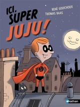 Ici, Super Juju ! - René Gouichoux