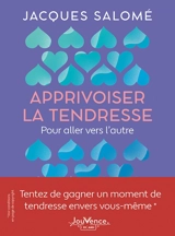 Apprivoiser la tendresse : pour aller vers l'autre - Jacques Salomé