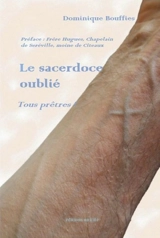 Le sacerdoce oublié : tous prêtres - Dominique Bouffies