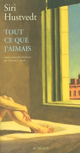 Tout ce que j'aimais - Siri Hustvedt