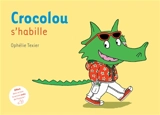 Crocolou s'habille - Ophélie Texier