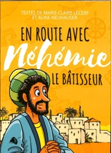 En route avec Néhémie le bâtisseur - Marie-Claire Lecerf
