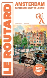 Amsterdam : Rotterdam, Delft et La Haye : 2025-2026 - Philippe Gloaguen