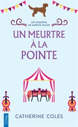 Les enquêtes de Martha Miller. Vol. 2. Un meurtre à la pointe - Catherine Coles