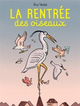 La rentrée des oiseaux - Eric Veillé