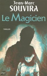 Le magicien : thriller - Jean-Marc Souvira