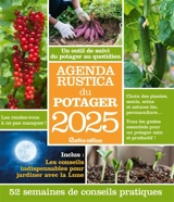 Agenda Rustica du potager 2025 : un outil de suivi du potager au quotidien : 52 semaines de conseils pratiques - Robert Elger