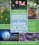 Agenda Rustica du jardin 2025 : un outil de suivi du jardin au quotidien : 52 semaines de conseils pratiques - Robert Elger