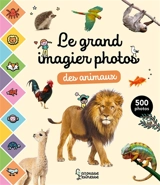Le grand imagier photos des animaux - Cogumelo club (France)
