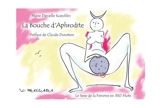 La bouche d'Aphrodite : le sexe de la femme en 350 mots - Marie-Danielle Koechlin