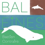 Baleines - Bastien Contraire