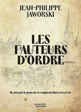 Les fauteurs d'ordre : conte subversif - Jean-Philippe Jaworski