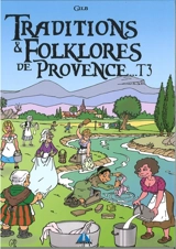 Traditions & folklores de Provence.... Vol. 3 - Gilbert Lions