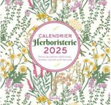 Herboristerie : calendrier 2025 : vertus des plantes médicinales, remèdes naturels au fil des mois - Erika Laïs