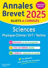 Sciences, physique chimie, SVT, techno : annales brevet 2025, sujets et corrigés : nouveau brevet - Sébastien Dessaint