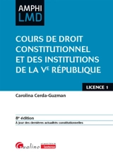 Cours de droit constitutionnel et des institutions de la Ve République : licence 1 - Carolina Cerda-Guzman