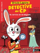 Ursule Lapine, détective au CP. Au service de sa majesté - Eva Grynszpan