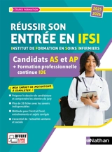 Réussir son entrée en IFSI, Institut de formation en soins infirmiers : sélection des candidats AS et AP + formation professionnelle continue IDE : 2025-2026 - Louisa Rebih