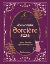 Mon agenda sorcière 2025 : potions, formules & plantes magiques - Marie d' Hennezel