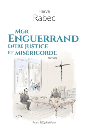 Mgr Enguerrand, entre justice et miséricorde - Hervé Rabec
