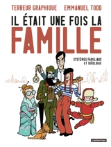 Il était une fois la famille : systèmes familiaux et idéologie - Emmanuel Todd