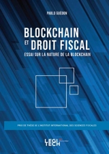 Blockchain et droit fiscal : essai sur la nature de la blockchain - Pablo Guédon