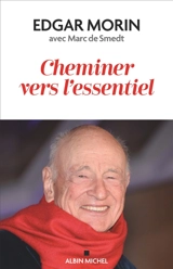 Cheminer vers l'essentiel - Edgar Morin