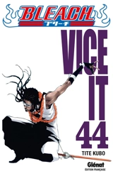 Bleach. Vol. 44. Vice it - Taito Kubo