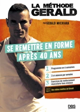 La méthode Gérald. Se remettre en forme après 40 ans - Gérald Michiara