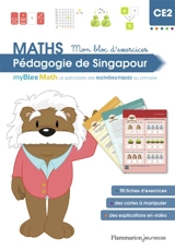 Maths, pédagogie de Singapour CE2 : mon bloc d'exercices : myBlee Math, le spécialiste des mathématiques au primaire - Laetitia Grail