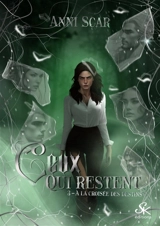 A la croisée des destins. Vol. 3. Ceux qui restent - Anni Scar