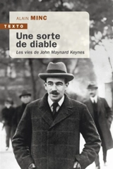 Une sorte de diable : les vies de John Maynard Keynes - Alain Minc