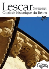 Lescar : capitale historique du Béarn : pour les curieux de culture locale - Maurice Romieu