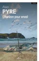 L'horizon pour envol - Alain Pyre
