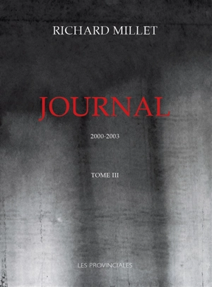 Journal. Vol. 3. 2000-2003 - Richard Millet